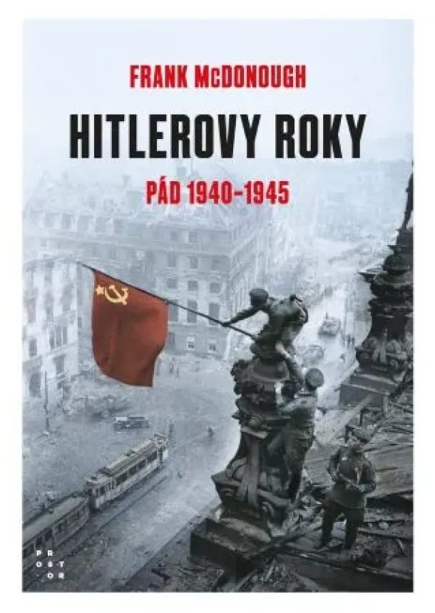 Frank McDonough - Hitlerovy roky 2. díl 1940-1945