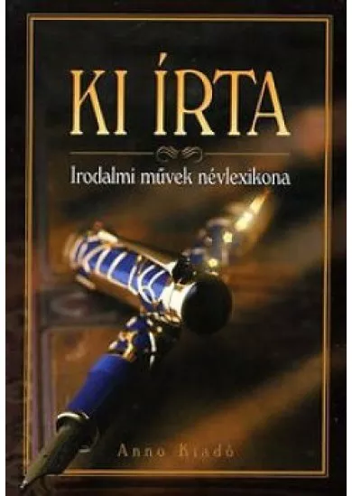 Ki írta - Irodalmi művek névlexikona