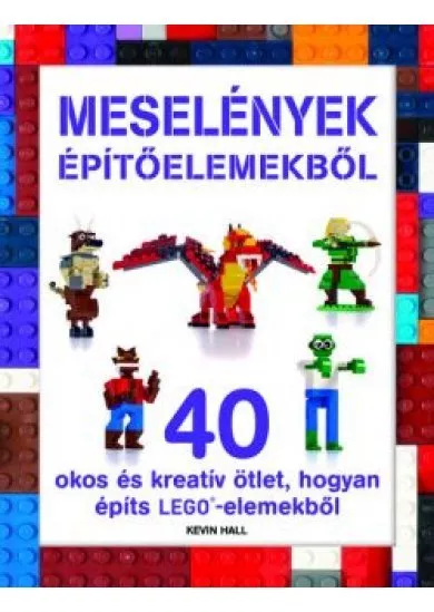 LEGO - Meselények építőelemekből
