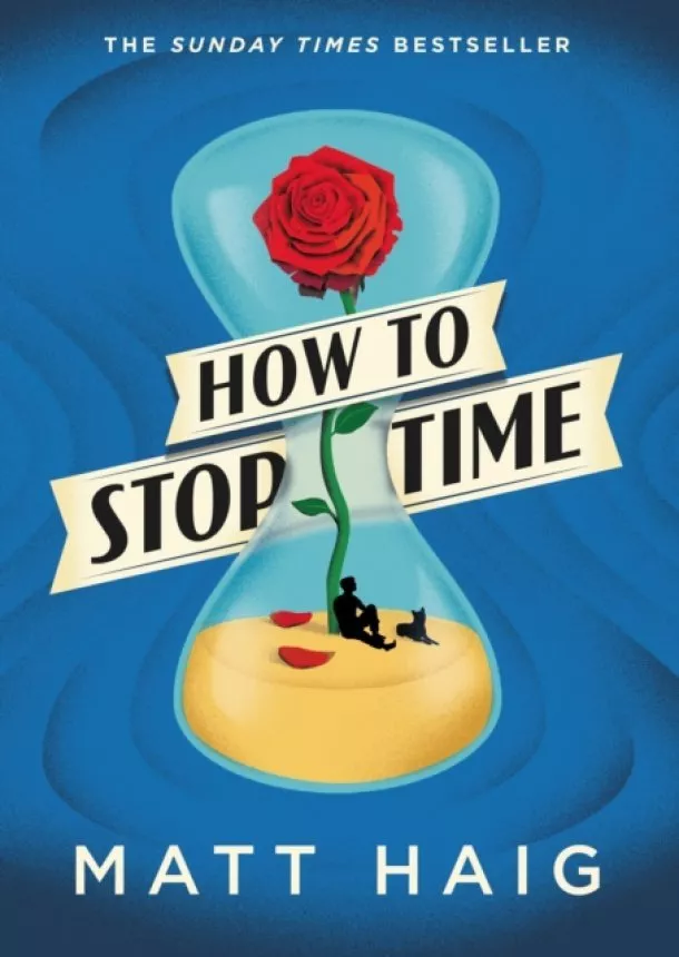 Matt Haig - How to Stop Time