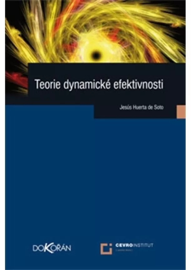 Jesús Huerta de Soto - Teorie dynamické efektivnosti