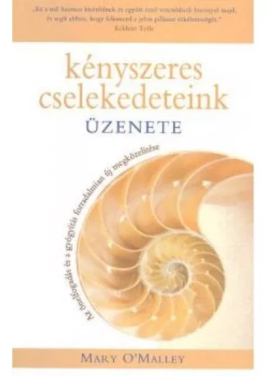 KÉNYSZERES CSELEKEDETEINK ÜZENETE