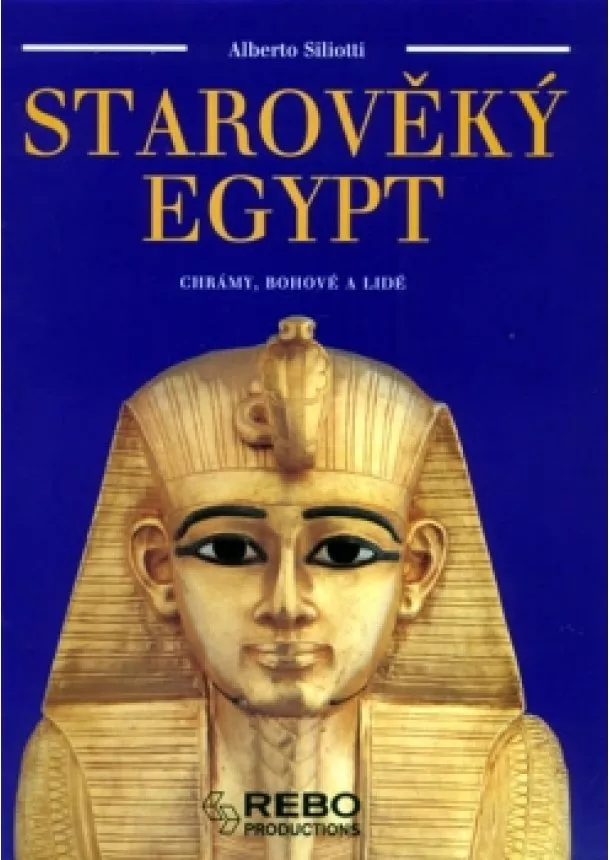 Siliotti Alberto - Starověký egypt - chrámy, bohové a lidé -  4.vydání