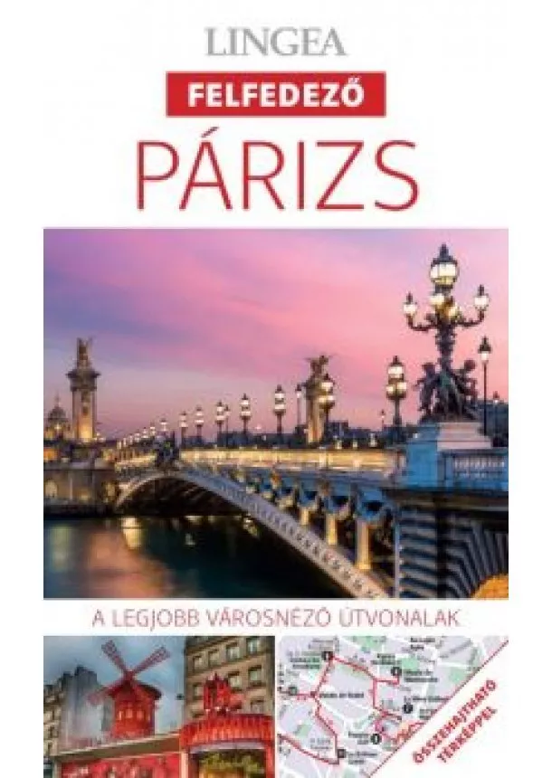Utikönyv és térkép - Párizs - Lingea felfedező /A legjobb városnéző útvonalak összehajtható térképpel