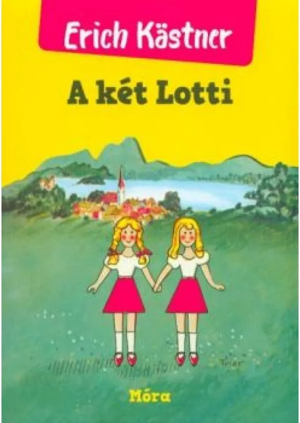 Erich Kastner - A két Lotti (37. kiadás)