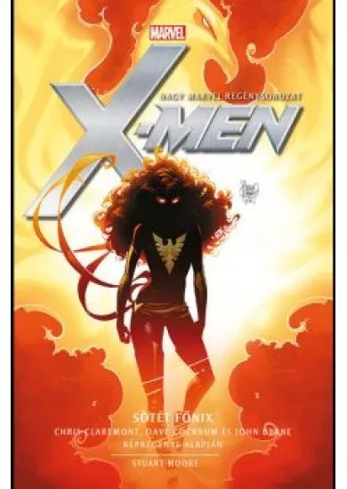 X-Men: Sötét Főnix - Marvel regénysorozat