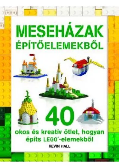 LEGO - Meseházak építőelemekből