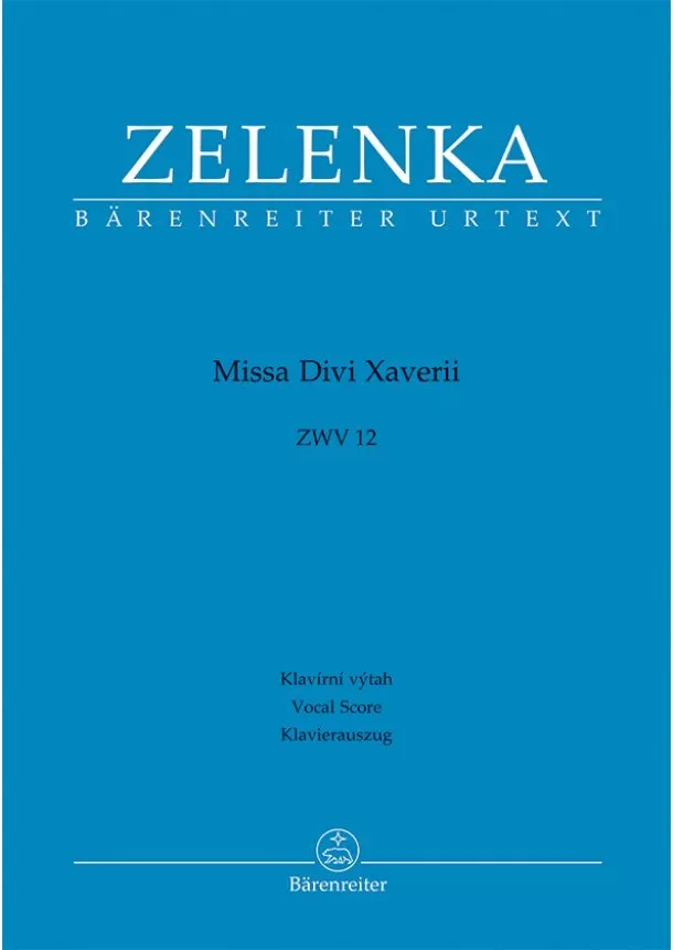 Jan Dismas Zelenka - Missa Divi Xaverii ZWV12 - Klavírní výtah / Vocal Score / Klavierauszug