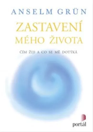 Zastavení mého života - Čím žiji a co se mě dotýká