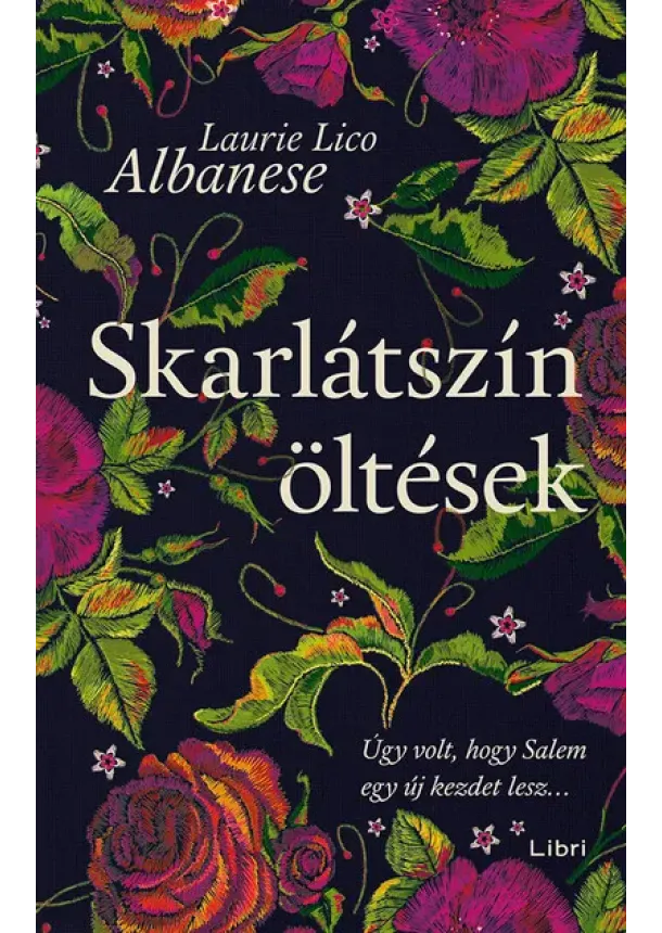 Laurie Lico Albanese - Skarlátszín öltések - Úgy volt, hogy Salem egy új kezdet lesz...