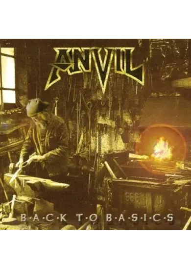 Anvil:  Back to Basics / Still Going Strong