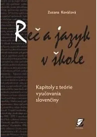 Reč a jazyk v škole - Kapitoly z teórie vyučovania slovenčiny
