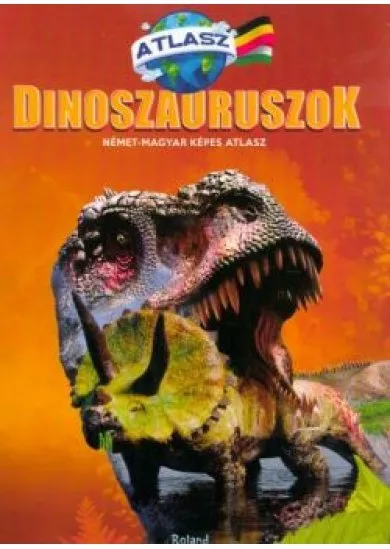 Dinoszauruszok Német-Magyar képes atlasz