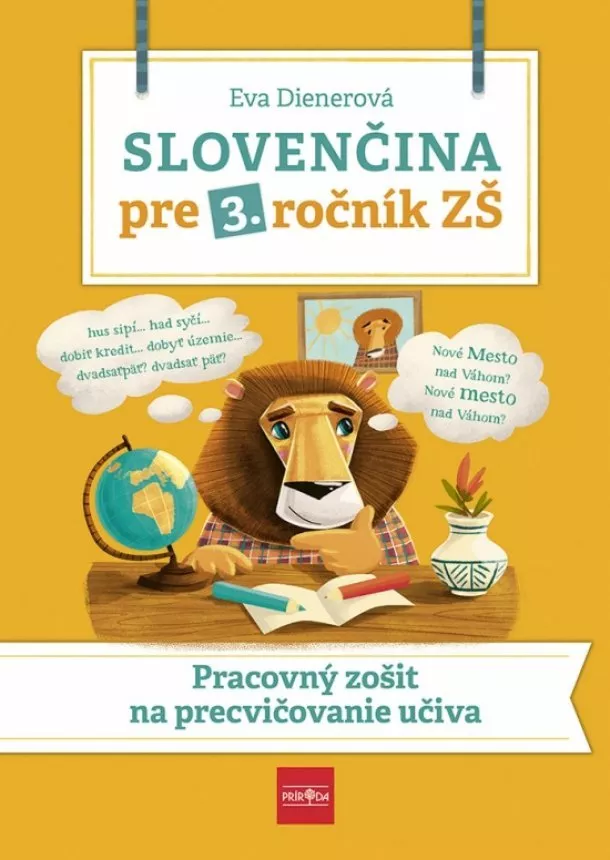 Eva Dienerová - Slovenčina pre 3. ročník ZŠ: Pracovný zošit  na  precvičovanie učiva