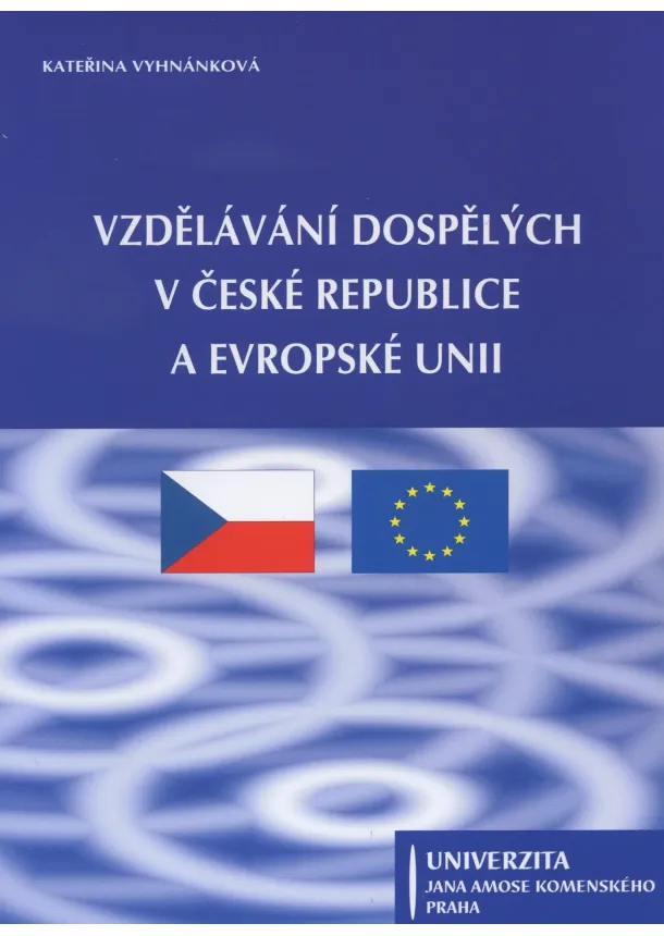 Kateřina Vyhnánková - Vzdělávání dospělých v České republice a Evropské unii