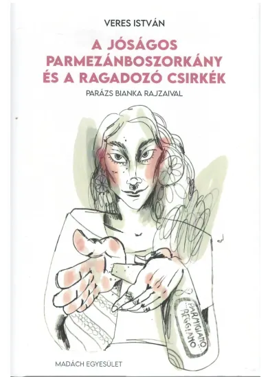 A jóságos parmezánboszorkány és a ragadozó csirkék