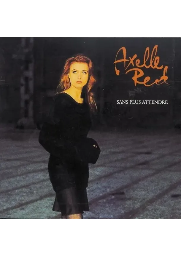 Axelle Red, UNIVERSAL - Axelle Red:  Sans Plus Attendre