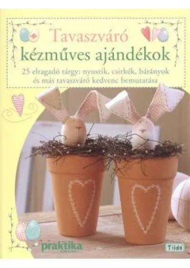 TAVASZVÁRÓ KÉZMŰVES AJÁNDÉKOK