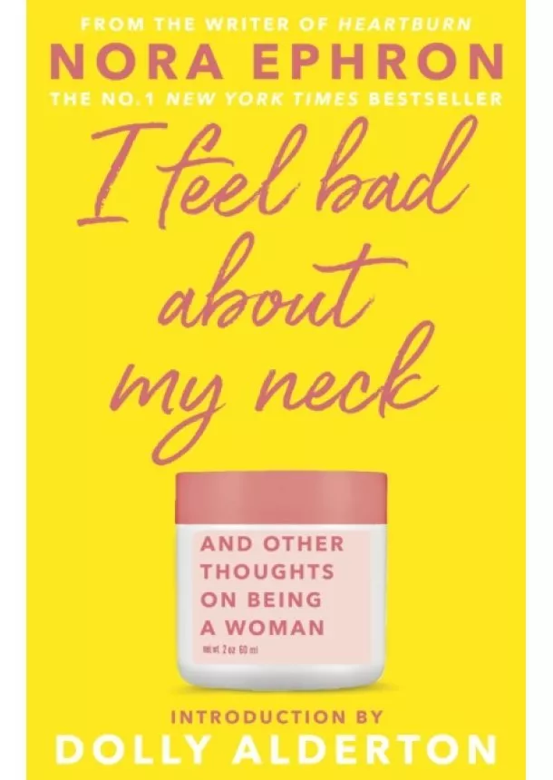Nora Ephron - I Feel Bad About My Neck