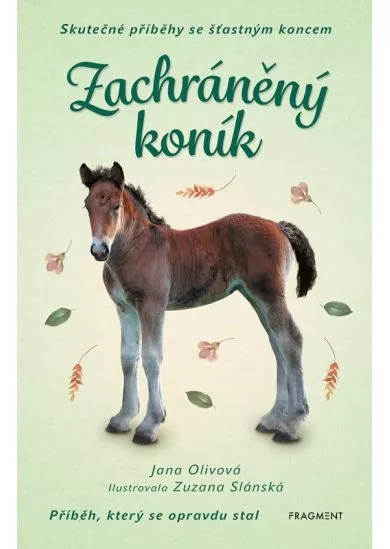 Skutečné příběhy se šťastným koncem – Zachráněný koník