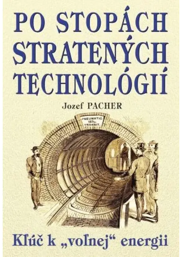 Jozef Pacher - Po stopách stratených technológií