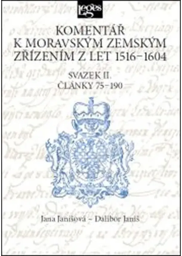 Komentář k moravským zemským zřízením z let 1516-1604 - Svazek II. Články 75-190