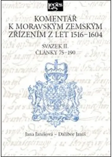 Komentář k moravským zemským zřízením z let 1516-1604 - Svazek II. Články 75-190