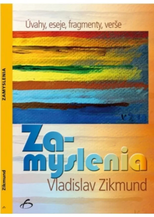 Vladislav Zikmund - Zamyslenia - úvahy, eseje, fragmenty, verše
