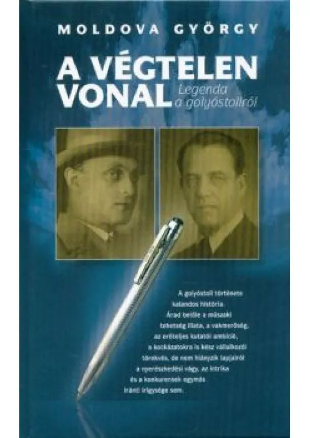 Moldova György - A végtelen vonal /Legenda a golyóstollról (2. kiadás)