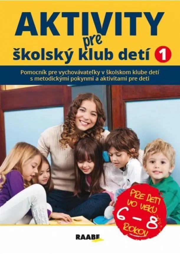 Kolektív autorov - Aktivity pre ŠKD I. pre deti vo veku 6-8 rokov