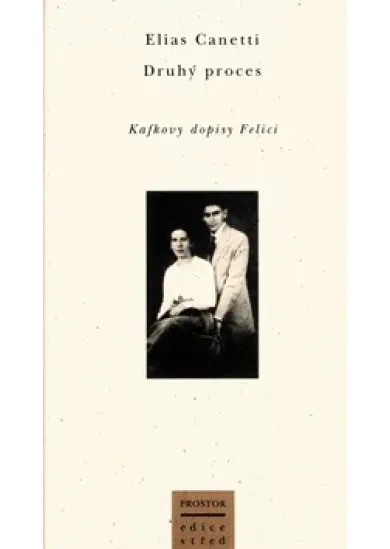 Druhý proces - Kafkovy dopisy Felici