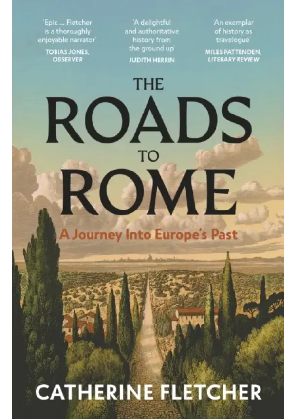 Catherine Fletcher - The Roads To Rome