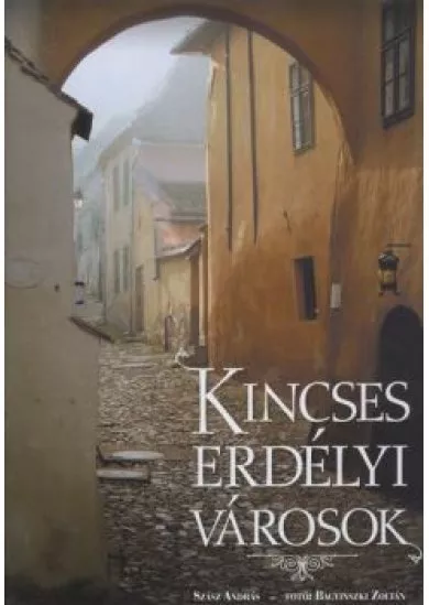 KINCSES ERDÉLYI VÁROSOK