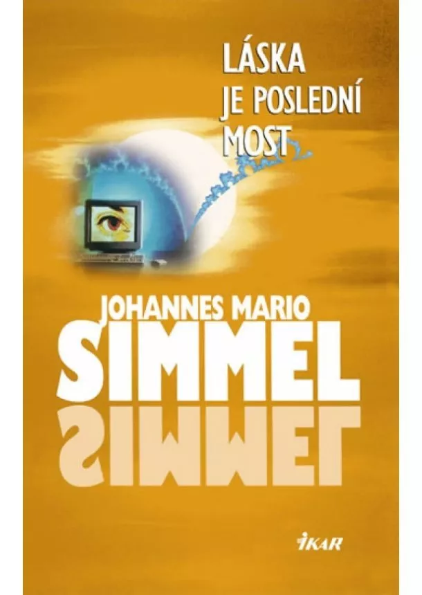 Johannes Mario Simmel - Láska je poslední most