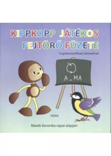 Kippkopp játékos fejtörő füzete /Foglalkoztatófüzet alsósoknak