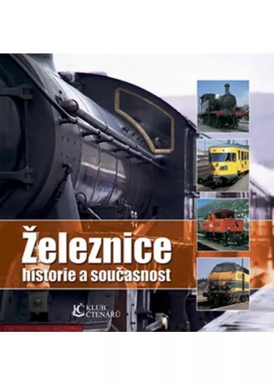 Železnice historie a současnost