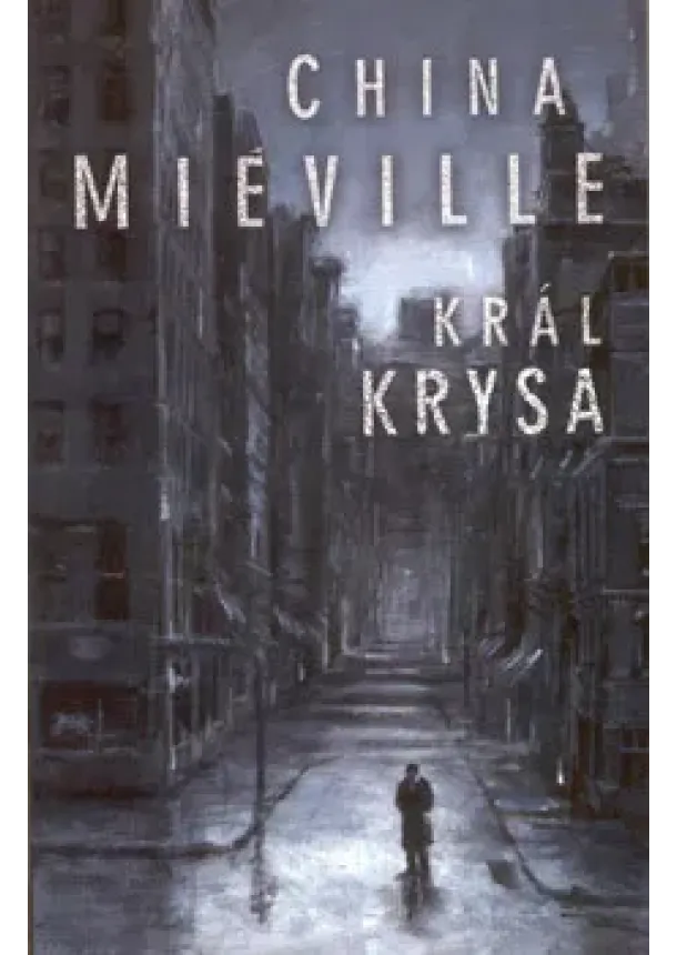 China Miéville - Král Krysa