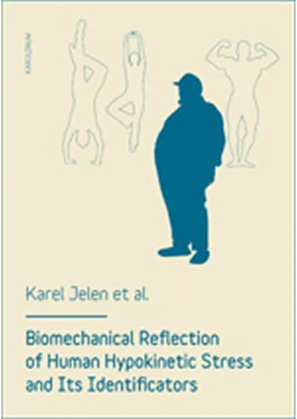 Karel Jelen - Biomechanical reflection of human hypokinetic stress and its identificators