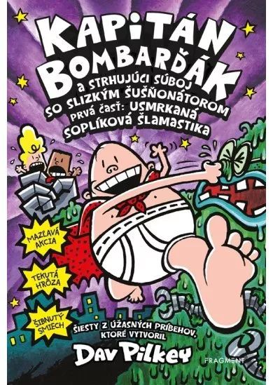 Kapitán Bombarďák 6: Kapitán Bombarďák a strhujúci súboj so Slizkým Šušňonátorom