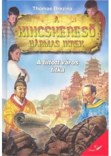 A TILTOTT VÁROS TITKA /A KINCSKERESŐ HÁRMAS IKREK