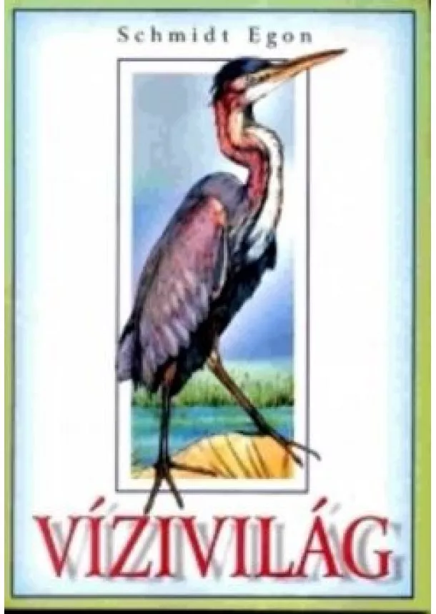 SCHMIDT EGON - Vízivilág