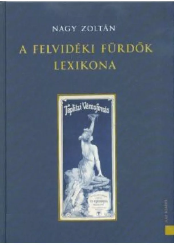 Nagy Zoltán - A felvidéki fürdők lexikona (2. kiadás)