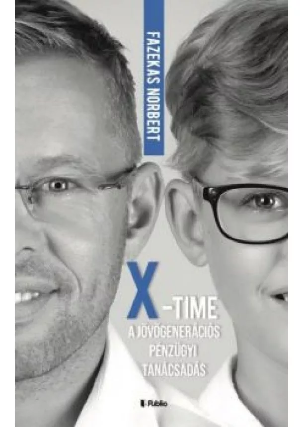 Fazekas Norbert - X-Time - A jövőgenerációs pénzügyi tanácsadás