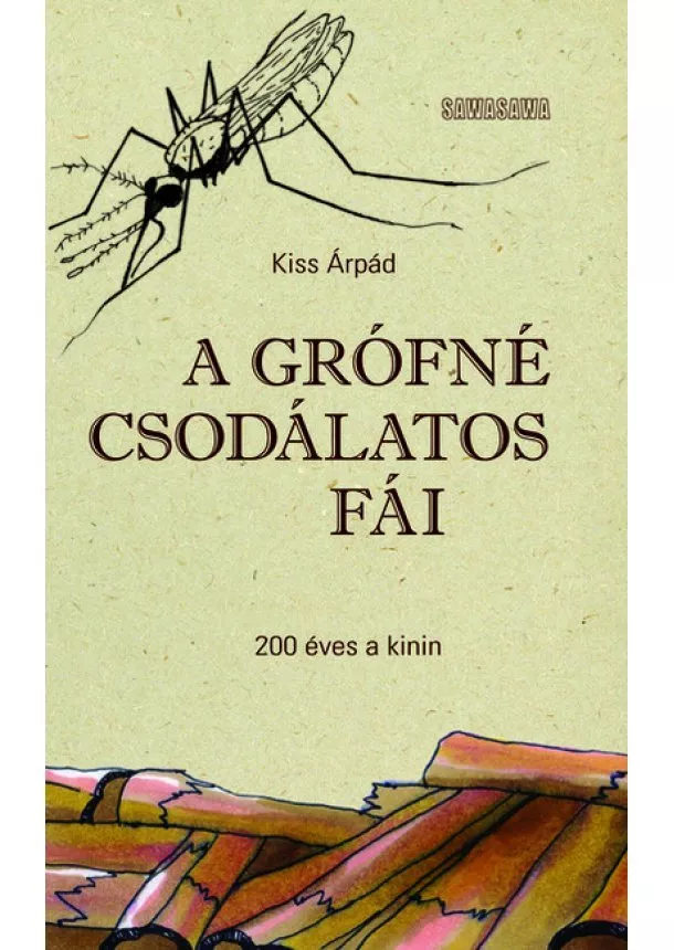 Kiss Árpád - A grófné csodálatos fái - 200 éves a kinin