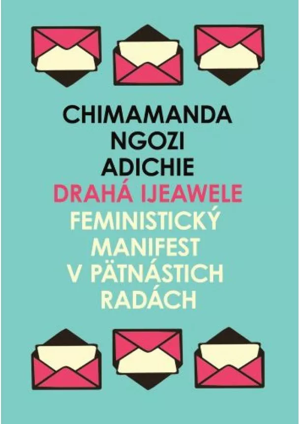Chimanada Ngozi Adichie - Drahá Ijeawele