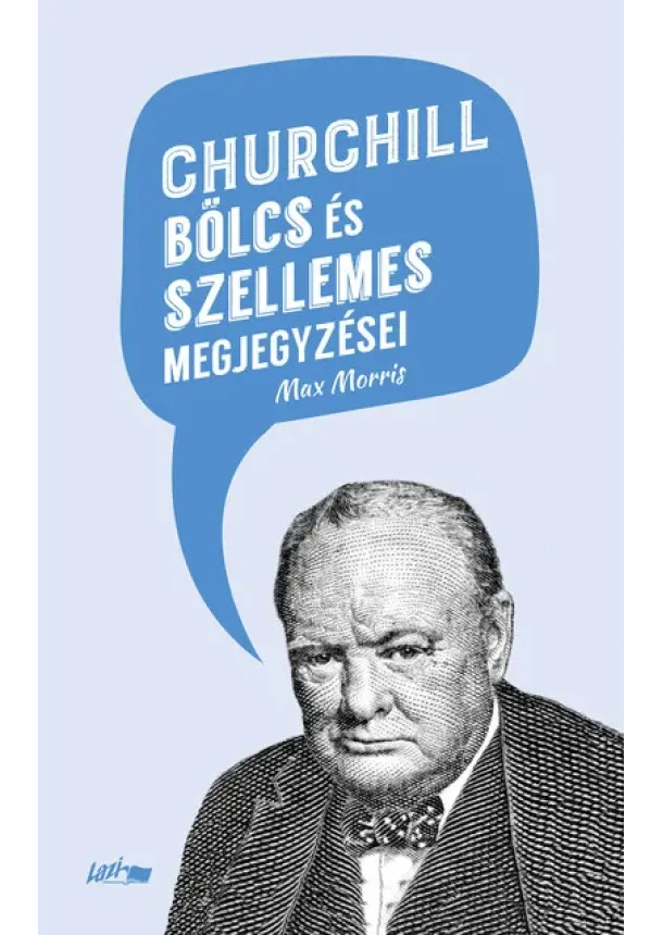 Max Morris - Churchill bölcs és szellemes megjegyzései