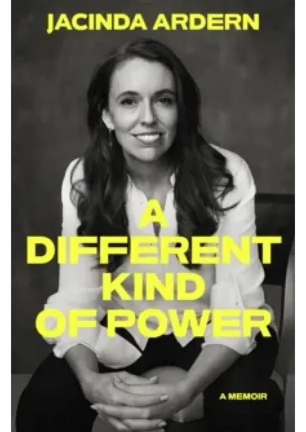 Jacinda Ardern - Different Kind of Power