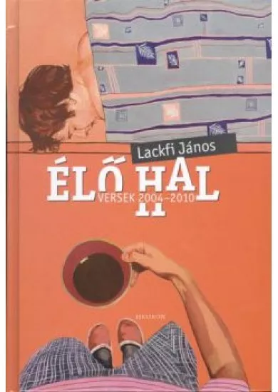 ÉLŐ HAL - VERSEK 2004-2010.