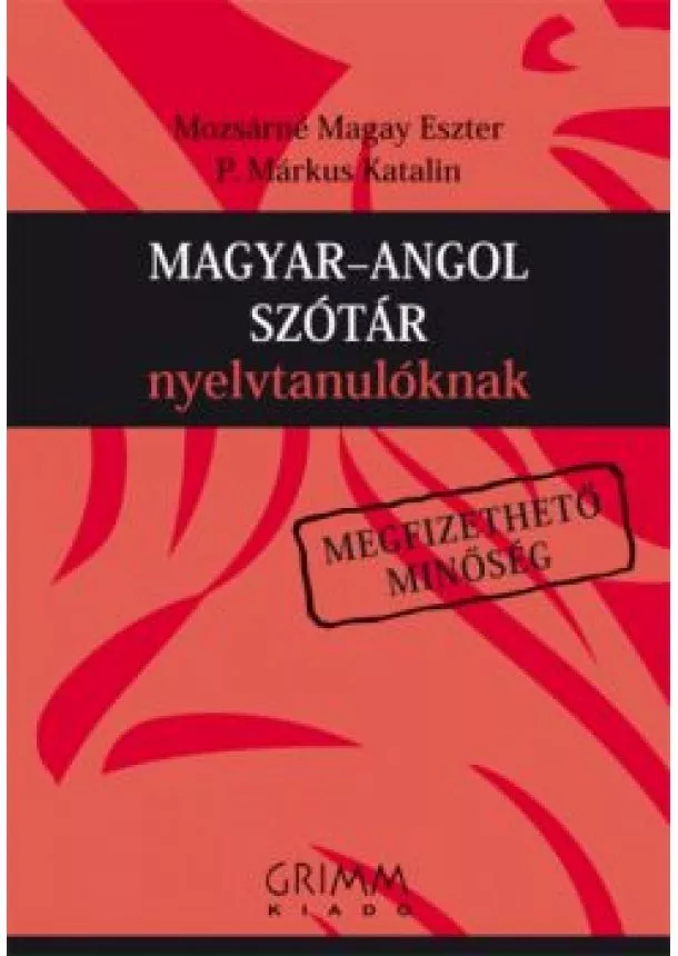 Mozsárné Magay Eszter - Magyar-angol szótár nyelvtanulóknak /Megfizethető minőség (2. kiadás)