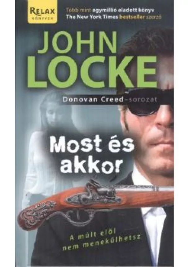 John Locke - MOST ÉS AKKOR /RELAX KÖNYVEK (KEMÉNY)